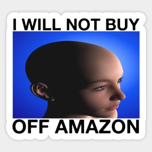I WILL NOT BUY OFF AMAZON Billionaire CEO Silicon Valley Capitalism Meme Sticker